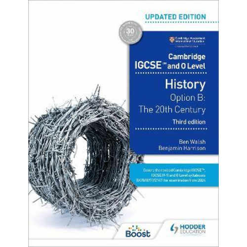 Cambridge IGCSE And O Level History Option B : The 20th Century (3E)